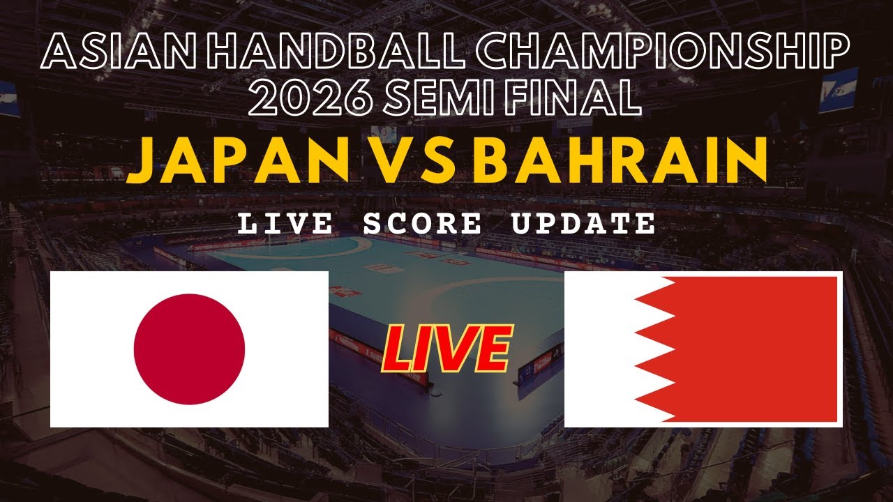 Japan vs Bahrain Live Scores | Asian Men's Handball Championship 2026 Semi Finals
