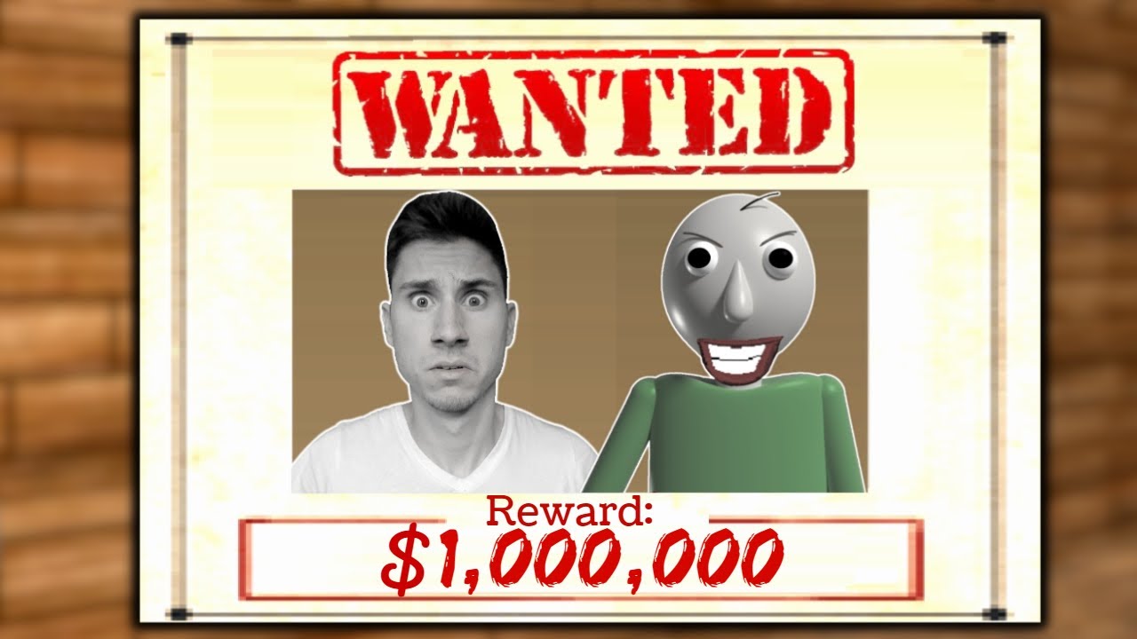 Me And Baldi Are WANTED For $1,000,000!