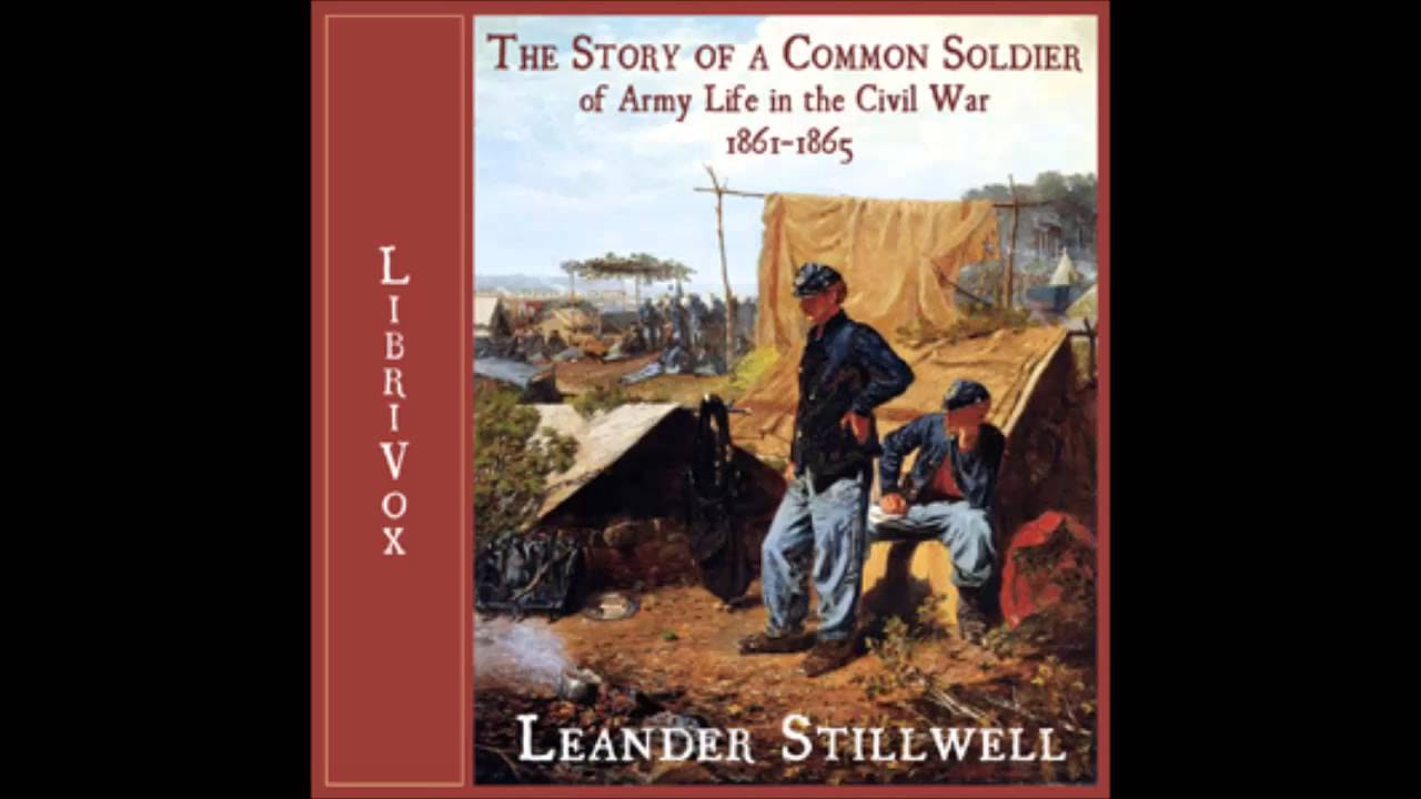 Story of a Common Soldier of Army Life in the Civil War FULL Audiobook