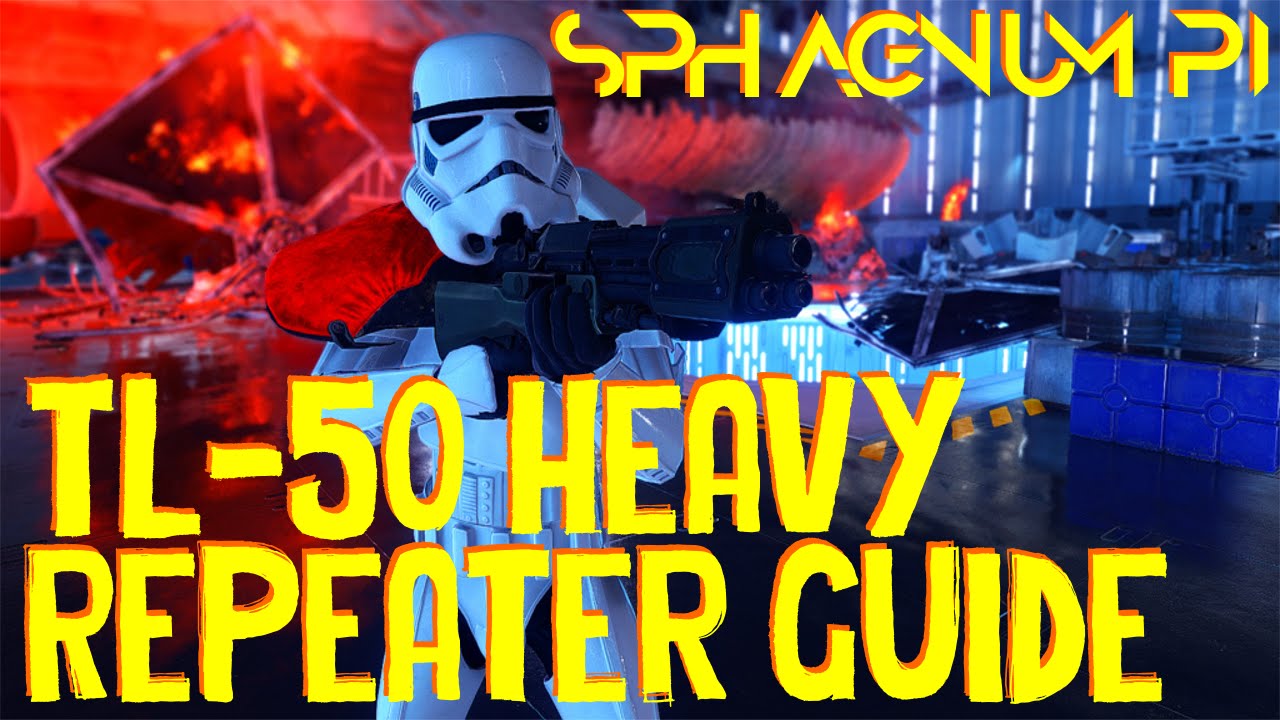 Star Wars Battlefront Tl 50 Heavy Repeater Guide Youtube Star Wars Battlefront Tl 50 Heavy Repeater Guide Youtube