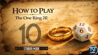 How to Play The One Ring 2e | Part 10 Strider Mode