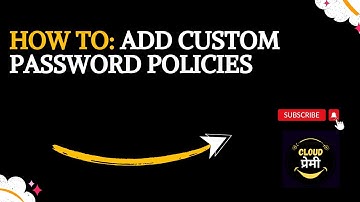 IAM Custom Password Policies: Enhancing Security  #iam custom policies