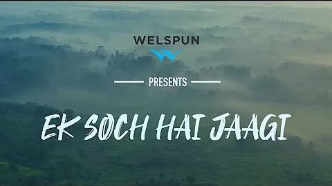 Ek Soch Hai Jaagi || Kailash Kher || World Environment Day || Welspun Group