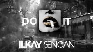 Ilkay Sencan - Do It