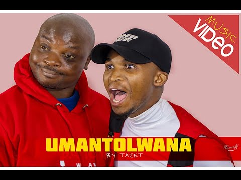 Tazet   UMantolwana Music Video