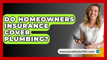 Do Homeowners Insurance Cover Plumbing? -  InsuranceGuide360.com