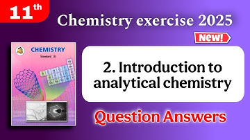 class 11 chemistry chapter 2 Introduction to analytical chemistry exercise 11th chemistry 2 exercise