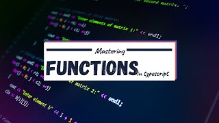 Mastering TypeScript Functions: A Comprehensive Step-by-Step Guide for Beginners