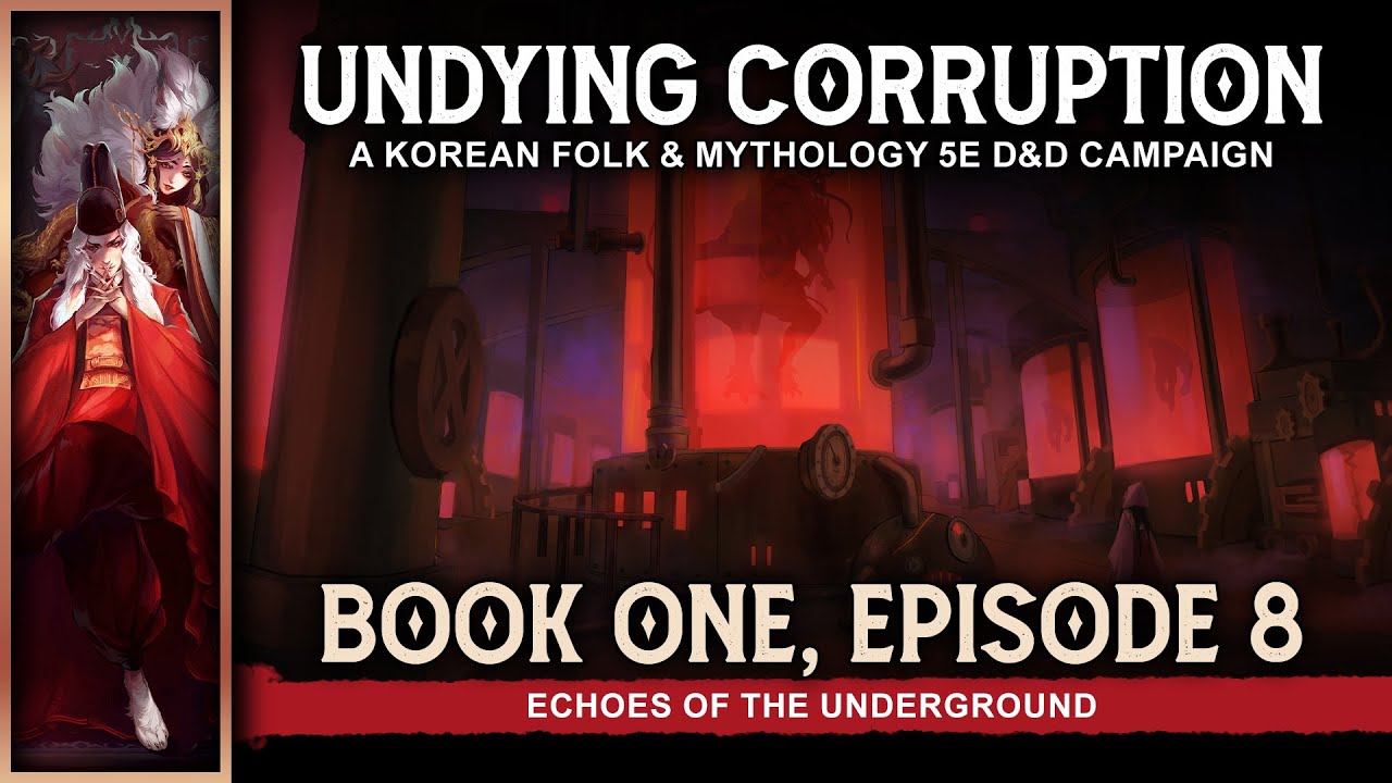 Undying Corruption | Episode 8: Echoes of the Underground | D&D5E     