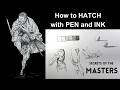 Learn How To Hatch with Pen and Ink Like a MASTER