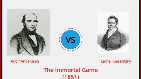 Adolf Anderssen vs Lionel Kieseritzky - The Immortal Game (1851)