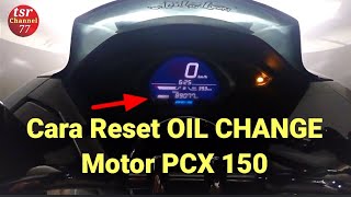 Cara Reset OIL CHANGE PCX 150 | cara menghilangkan tulisan oil change pada PCX 150 sangat mudah