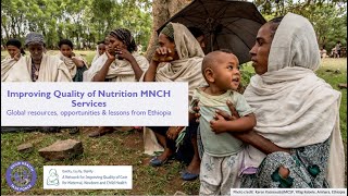 Improving quality of nutrition MNCH services: Global resources,opportunities & lessons from Ethiopia screenshot 4