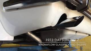 1973 Datsun 240Z w MagnaFlow Glasspack