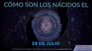 Cómo Son Los Nacidos El 28 De Julio?