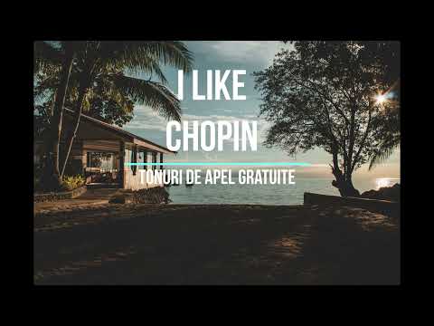 Tonuri de apel I Like Chopin - Tonuri de apel gratis