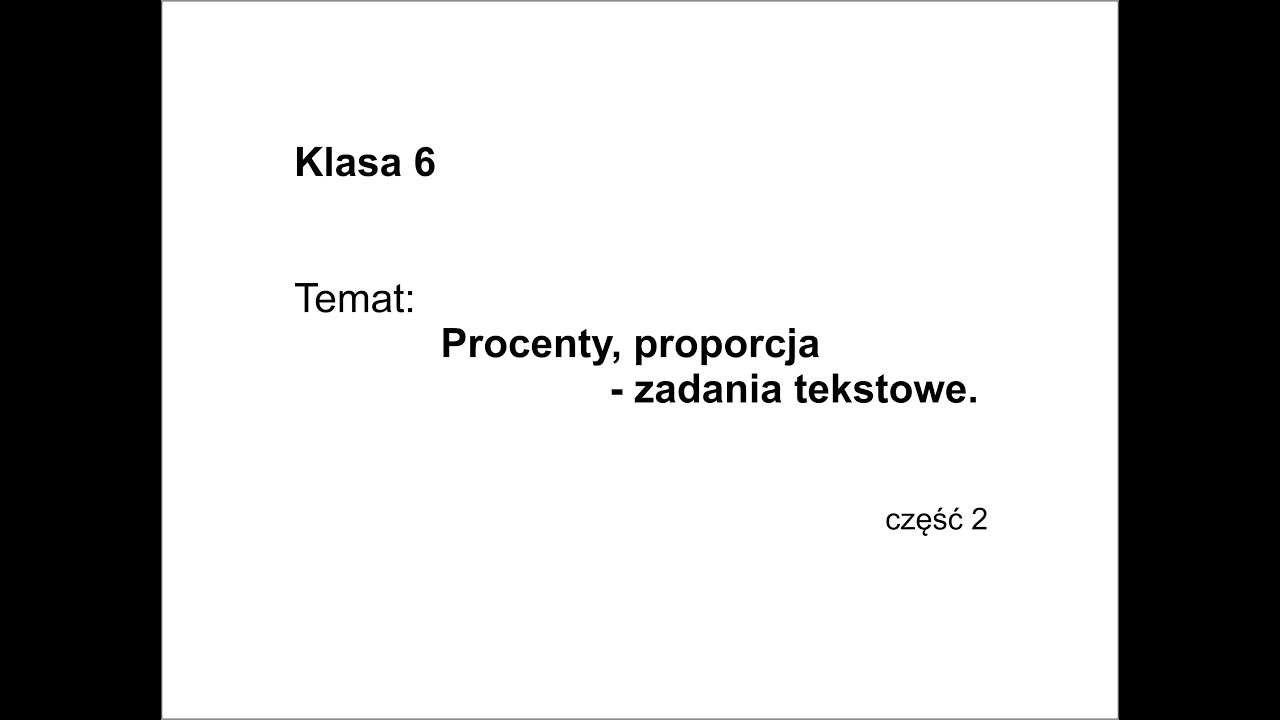 Sprawdzian Z Matematyki Procenty Klasa 6 - Klasa 6 - Procenty, proporcja - zadania tekstowe, część 2 - YouTube