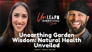 Garden Roots to Holistic Truths_ The Power of Natural Health with Erika Nolan