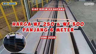 Harga besi wf 200 dan besi wf 300 panjang 6 meter juni 2025