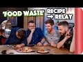 FOOD WASTE Recipe Relay Challenge | Pass It On S1 E14