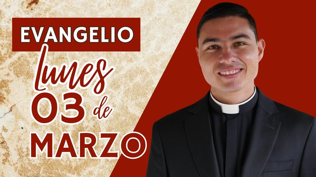 Evangelio de hoy Lunes 03 de Marzo de 2025 | Lecturas y Reflexión - YouTube