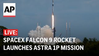 LIVE: SpaceX Falcon 9 rocket launches Astra 1P mission