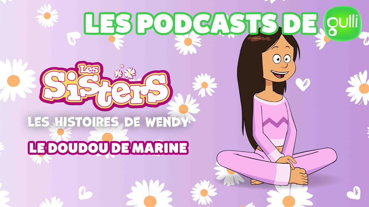 Les Sisters 👯‍♀️ Le doudou de Marine 😉 Les podcasts de Gulli