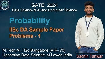 Lec-1.10 Questions from DA Sample Paper IISc | Probability | Sachin Sir (IISc AIR 70) | GATE DA 2024