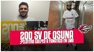 ROBERTO OSUNA LLEGA A 200 SALVAMENTOS; PELOTERO GOLPEA A FANÁTICO EN LIGA MEXICANA