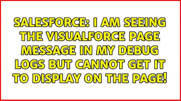 I am seeing the Visualforce page message in my debug logs but cannot get it to display on the page!