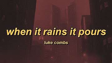 Luke Combs - When It Rains It Pours (lyrics)
