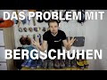 LASST EUCH NICHT TÄUSCHEN Bergschuhe Und Deren Verwendung
