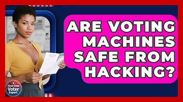Are Voting Machines Safe From Hacking? - First Time Voter Expert