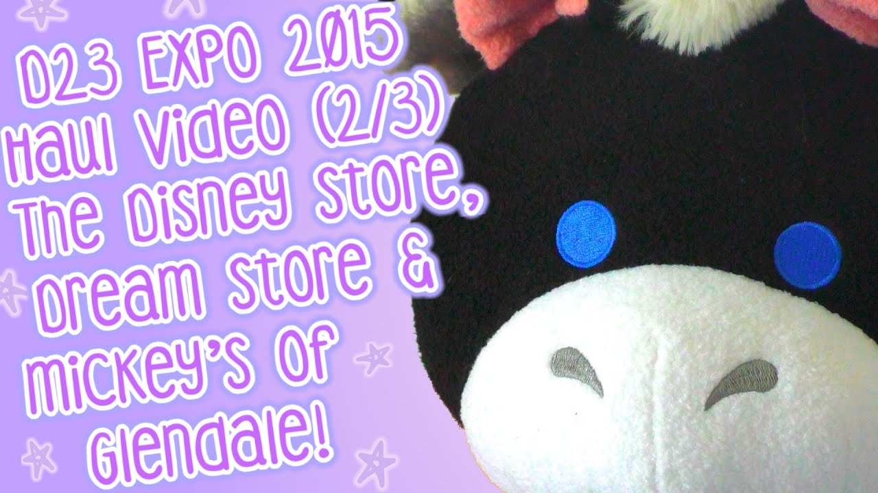 HAUL VID! D23 Expo 2015! Tsum Tsums! The Disney Store, Dream Store & Mickey's of Glendale! (2/3)
