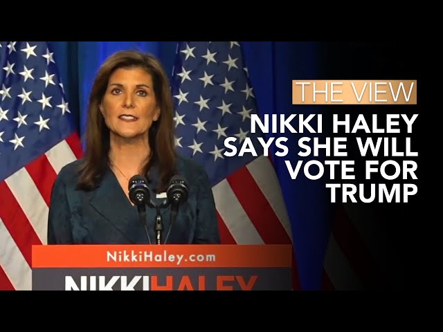 Nikki Haley Says She Will Vote For Trump | The View class=