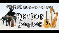 HIJAU DAUN - SETIAP DETIK | HD MUSIK 4K VIDEO (INSTRUMENTAL & LIRYCS) COVER  - Durasi: 4:18. 