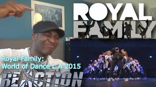 Royal Family FRONTROW World of Dance Los Angeles 2015 #WODLA15 REACTION!