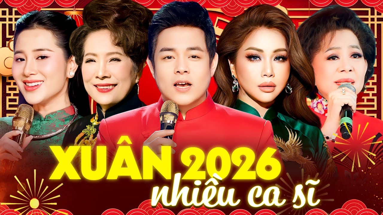 Nhạc Xuân 2026 Nhiều Ca Sĩ - Liên Khúc Nhạc Xuân Hải Ngoại 2026 Hay Nhất - Câu Chuyện Đầu Năm