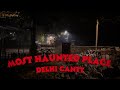 Most Haunted Place in Delhi Cantt | @daybydayvikram