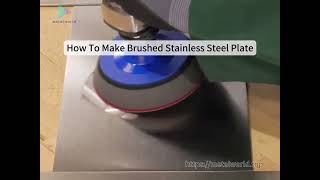 How To Make Brushed Stainless Steel Plate