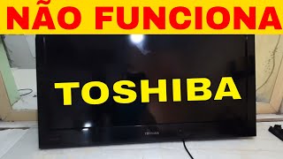 TV LCD TOSHIBA NÃO LIGA