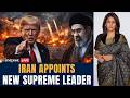 US Iran War LIVE Mojtaba Khamenei Appointed Iran S New Supreme Leader Vantage With Palki Sharma