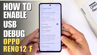 How To Enable Usb Debugging On Oppo Reno12 F Step-By-Step Guide