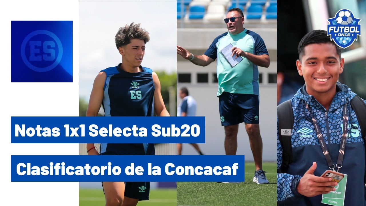 NOTAS 1X1 DE LA SELECTA SUB20 EN EL CLASIFICATORIO DE LA CONCACAF