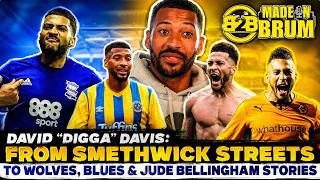 David “Digga” Davis: From Smethwick Streets to Wolves, Blues &amp; Jude Bellingham Stories