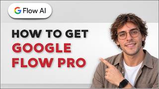 How to Get Google Flow Pro [2026 Full Guide]