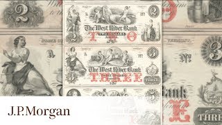 History of U.S. Currency | History is Our Story | J.P. Morgan