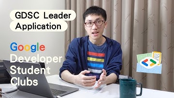 GDSC｜Google Developer Student Clubs：Leader Application Video