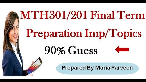 MTH301 FINALTERM Preparation 2023 | MTH201 Finalterm Preparation Subjective | MTH301 Finalterm MCQs