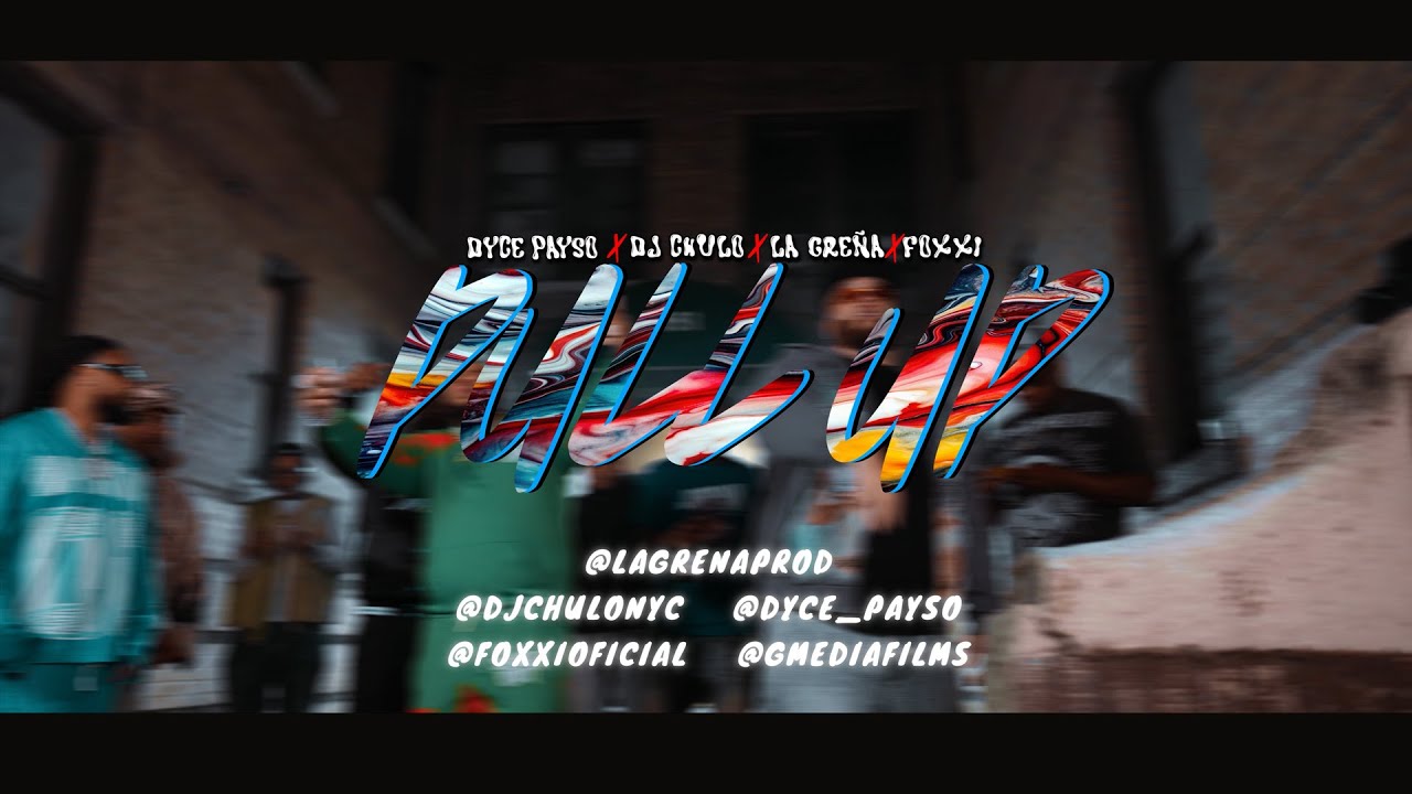 Mira DYCE PAYSO X DJ CHULO NYC X LA GRENA X FOXXI - PULL UP en YouTube Mira DYCE PAYSO X DJ CHULO NYC X LA GRENA X FOXXI - PULL UP en YouTube